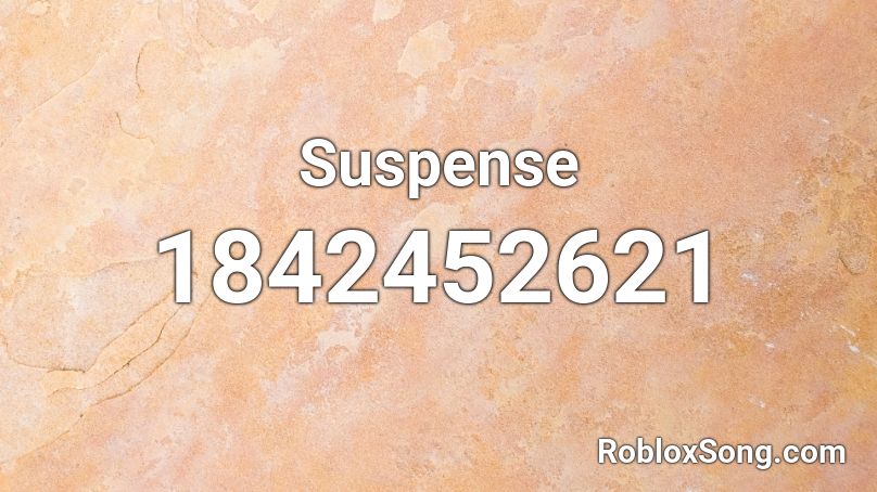 Suspense Roblox ID