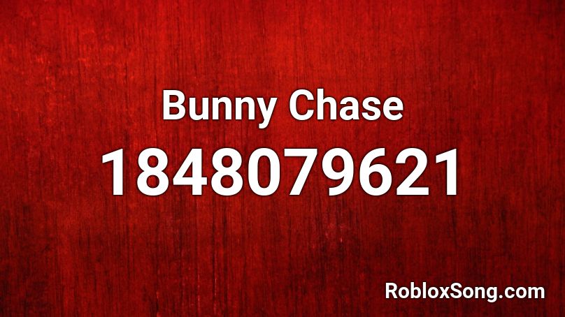 Bunny Chase Roblox ID