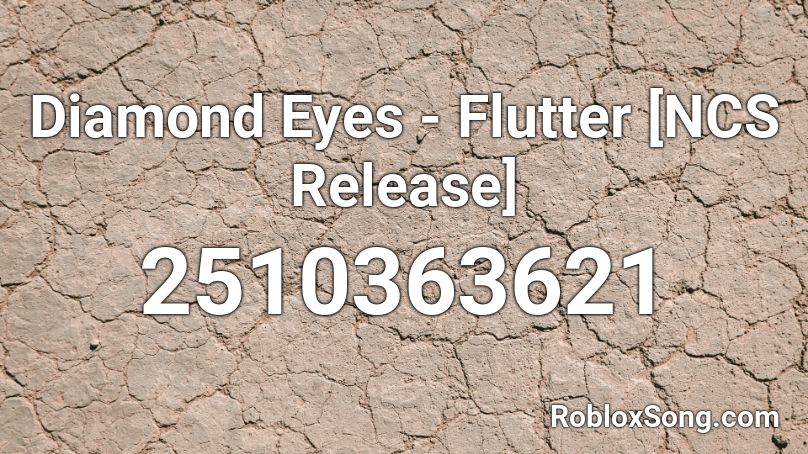 Diamond Eyes - Flutter [NCS Release] Roblox ID