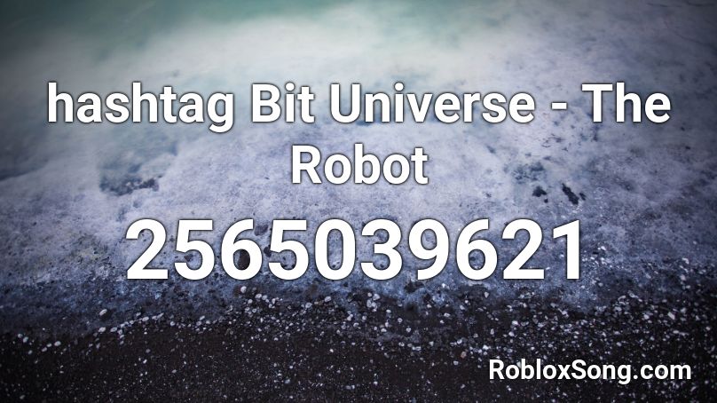 hashtag Bit Universe - The Robot Roblox ID