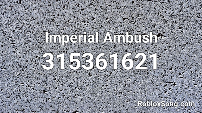 Imperial Ambush Roblox ID