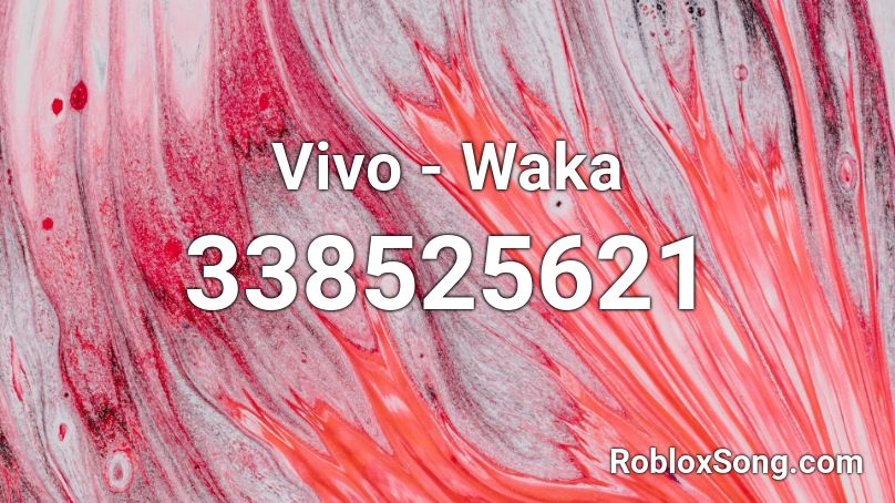 Vivo - Waka Roblox ID
