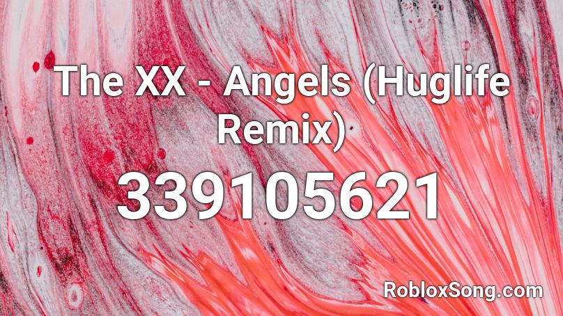 The XX - Angels (Huglife Remix)  Roblox ID