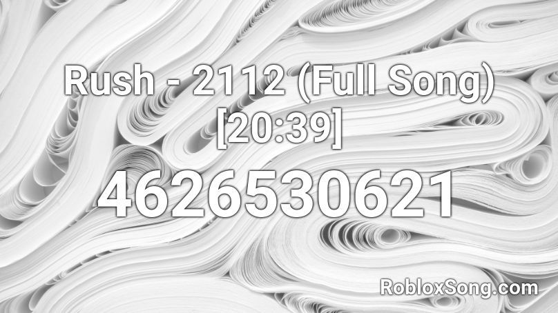 Rush - 2112 (Full Song) [20:39] Roblox ID