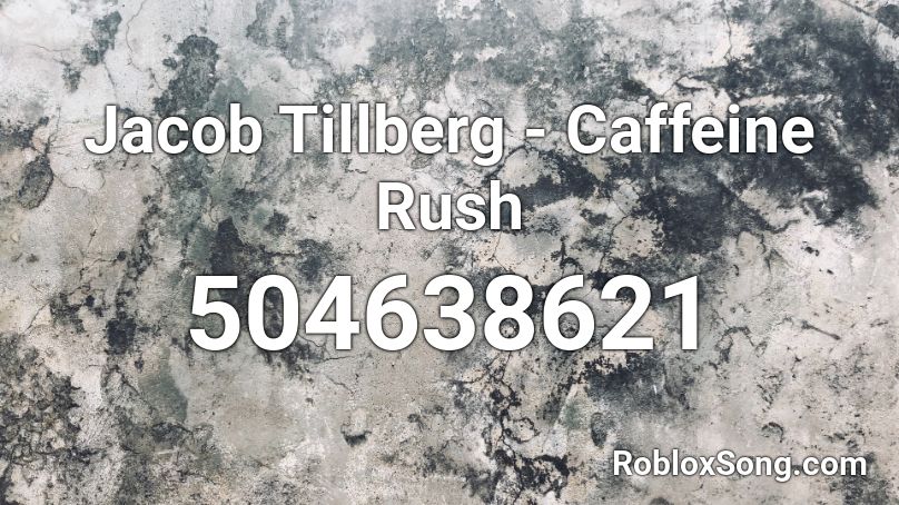 Jacob Tillberg - Caffeine Rush Roblox ID