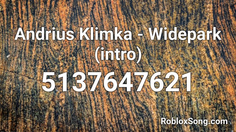 Andrius Klimka - Widepark (intro) Roblox ID