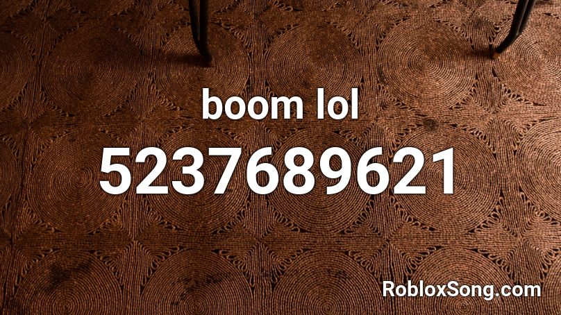 boom lol Roblox ID
