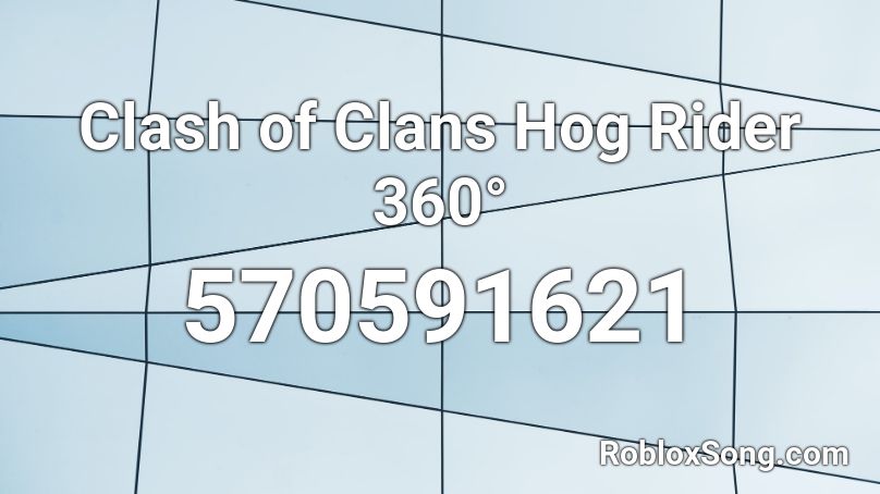 Clash Of Clans Hog Rider 360 Roblox Id Roblox Music Codes - jacob sartorius sweatshirt roblox id