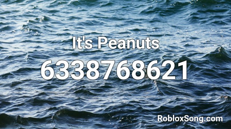It's Peanuts Roblox ID