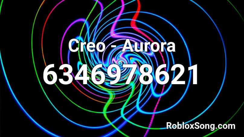 Creo - Aurora Roblox ID