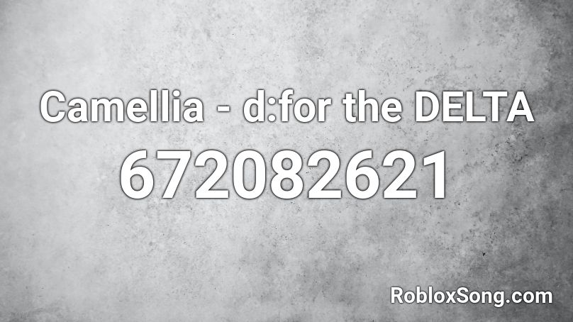 Camellia - d:for the DELTA Roblox ID