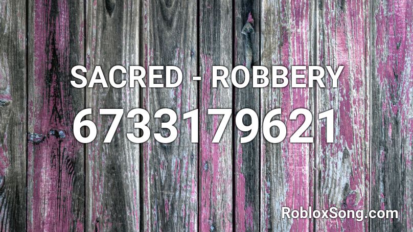 SACRED - ROBBERY Roblox ID