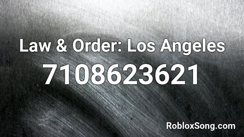 Law & Order: Los Angeles Roblox ID