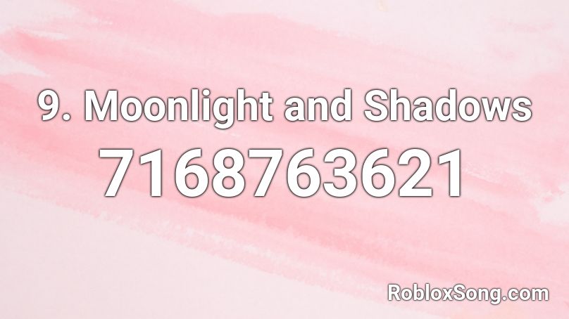 9. Moonlight and Shadows Roblox ID
