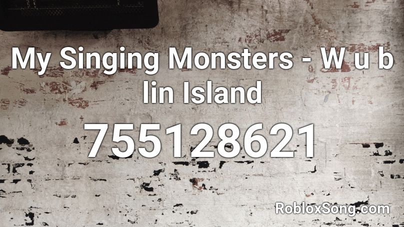 My Singing Monsters - W u b lin Island Roblox ID