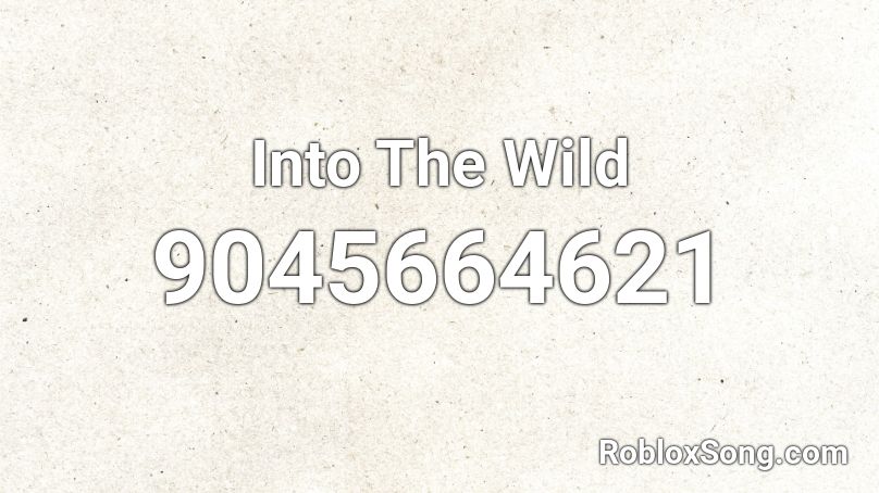 Into The Wild Roblox ID