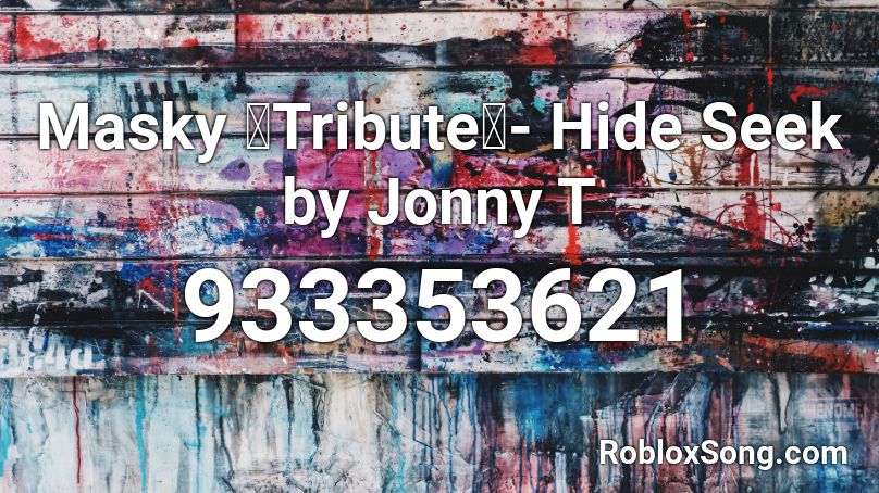 Masky Tribute Hide Seek By Jonny T Roblox Id Roblox Music Codes - roblox hide and seek horror