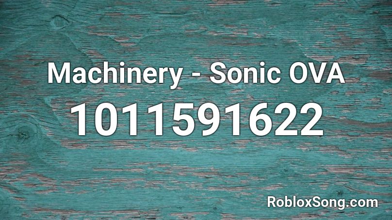 Machinery - Sonic OVA Roblox ID