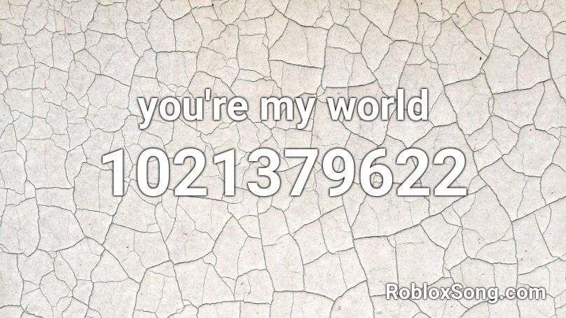 You Re My World Roblox Id Roblox Music Codes - over the garden wall song id roblox