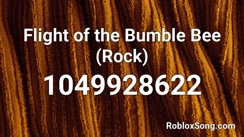 Flight of the Bumble Bee (Rock) Roblox ID