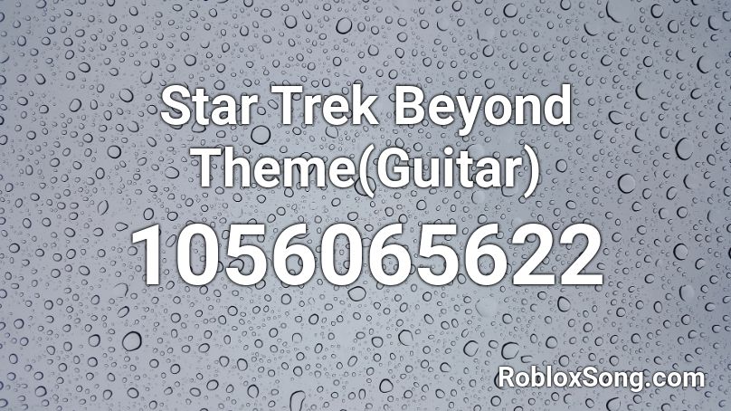 Star Trek Beyond Theme(Guitar) Roblox ID