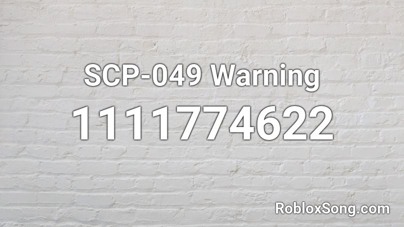 SCP-049 Warning Roblox ID