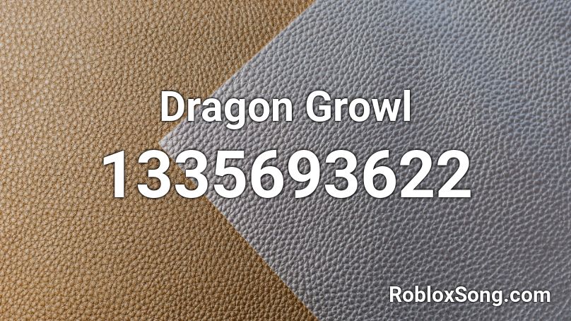 Dragon Growl Roblox ID