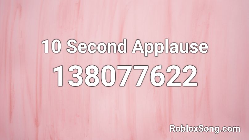 10 Second Applause Roblox ID