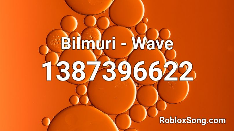 Bilmuri - Wave Roblox ID
