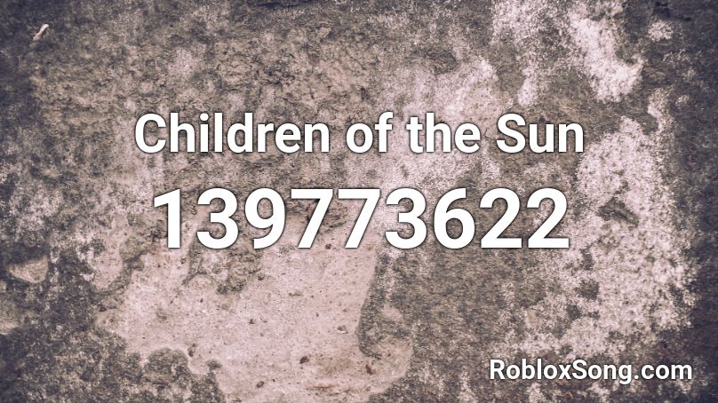 Children of the Sun Roblox ID