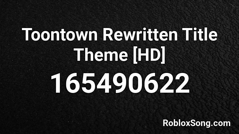 Toontown Rewritten Title Theme [HD] Roblox ID