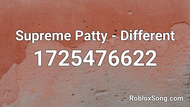 Supreme Patty - Different Roblox ID