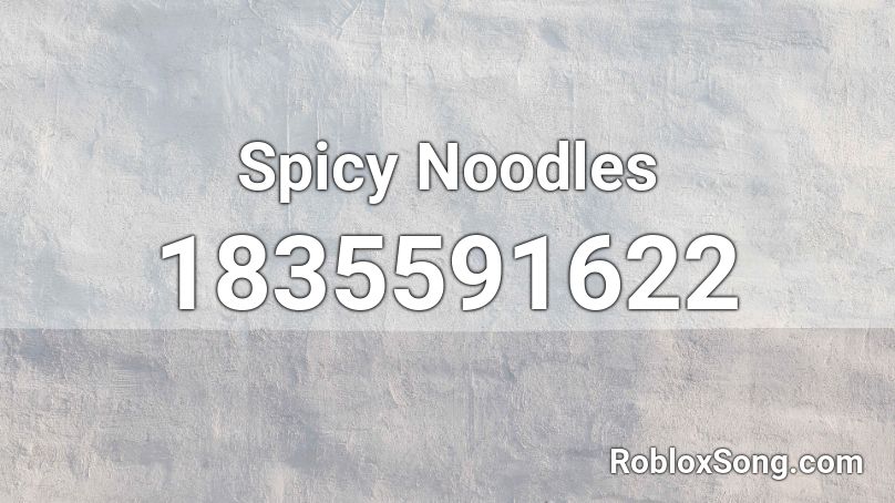 Spicy Noodles Roblox ID