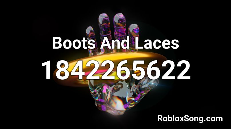 Boots And Laces Roblox ID