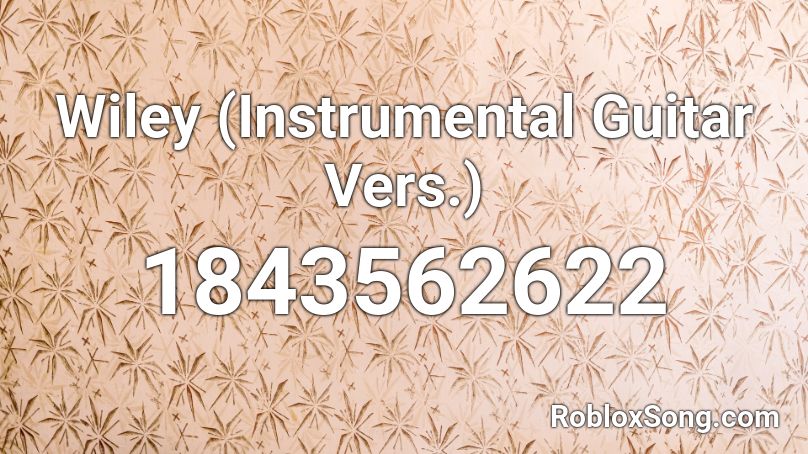 Wiley (Instrumental Guitar Vers.) Roblox ID