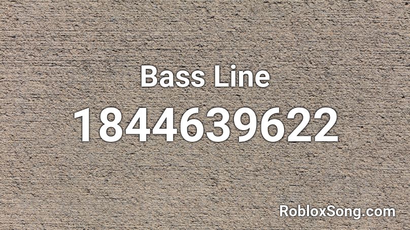 Bass Line Roblox ID