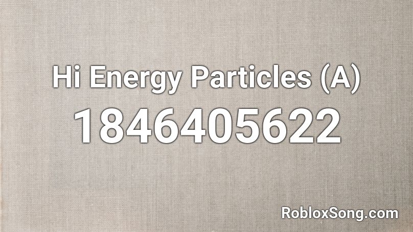 Hi Energy Particles (A) Roblox ID