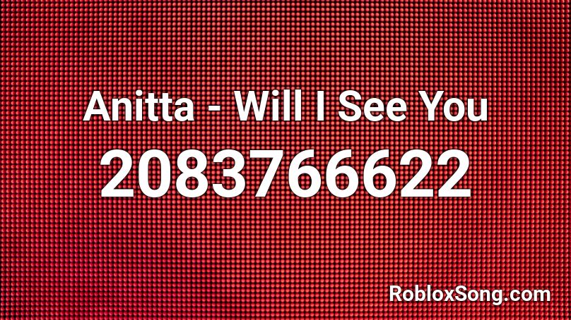 Anitta Will I See You Roblox Id Roblox Music Codes - power by little mix roblox id