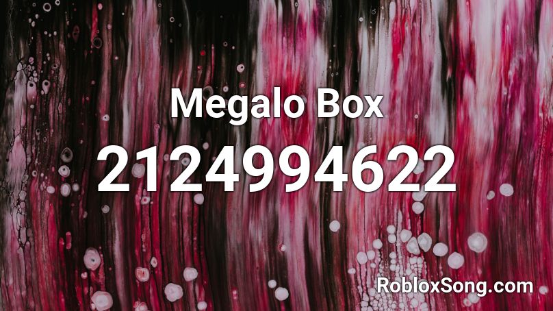 Megalo Box Roblox ID