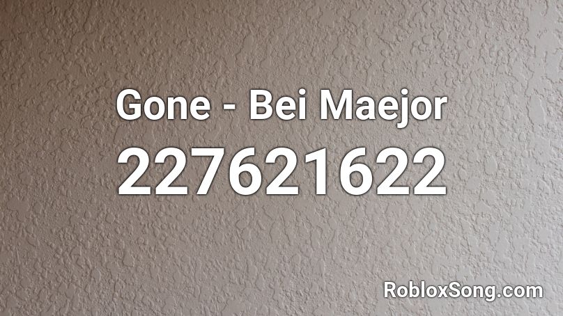 Gone - Bei Maejor  Roblox ID