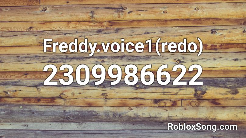 Freddy.voice1(redo) Roblox ID