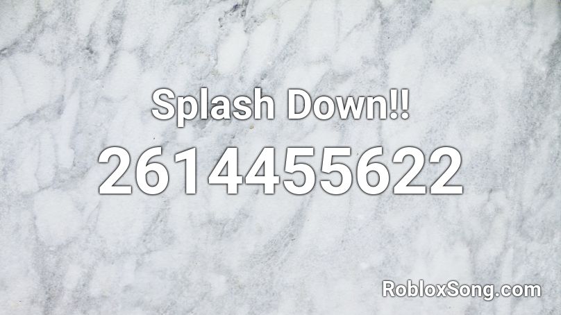 Splash Down!! Roblox ID