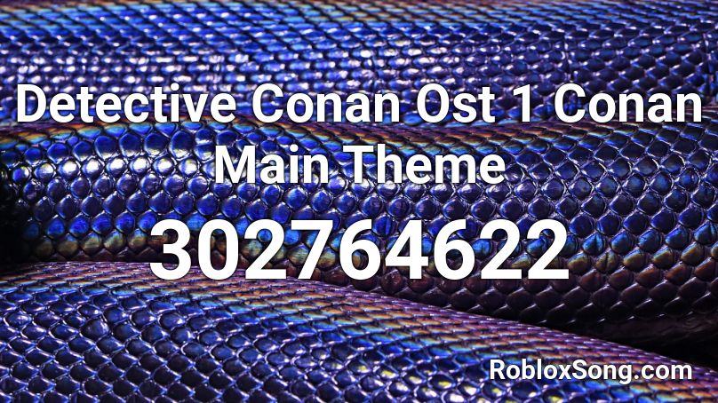Detective Conan Ost 1 Conan Main Theme Roblox ID
