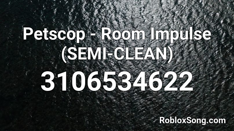 Petscop - Room Impulse (SEMI-CLEAN) Roblox ID
