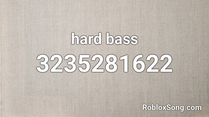 hard bass Roblox ID