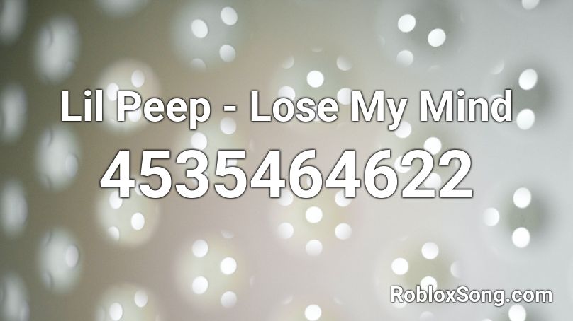 Lil Peep - Lose My Mind Roblox ID