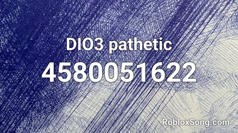 DIO3 pathetic Roblox ID