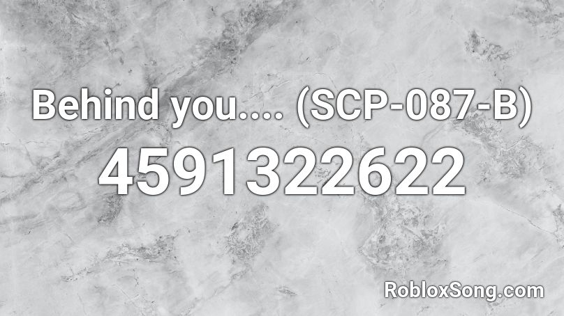 Behind you.... (SCP-087-B) Roblox ID