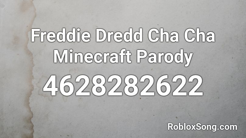 Freddie Dredd Cha Cha Minecraft Parody Roblox ID