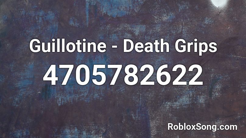 Guillotine - Death Grips Roblox ID